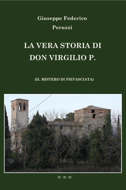 La vera storia di don Virgilio P. di Giuseppe Federico …