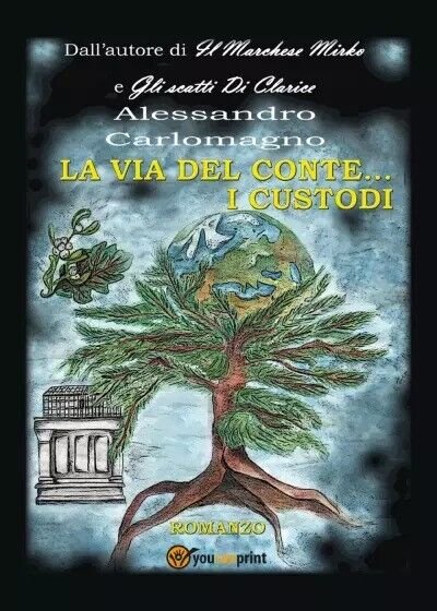 La Via Del Conte. I Custodi di Alessandro Carlomagno, 2023, …