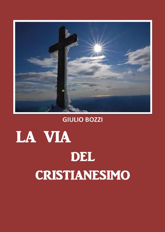 La via del Cristianesimo di Giulio Bozzi, 2019, Youcanprint