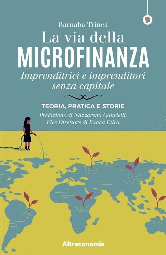 La via della microfinanza. Imprenditrici e imprenditori senza capitale. Teoria, | Immagine principale