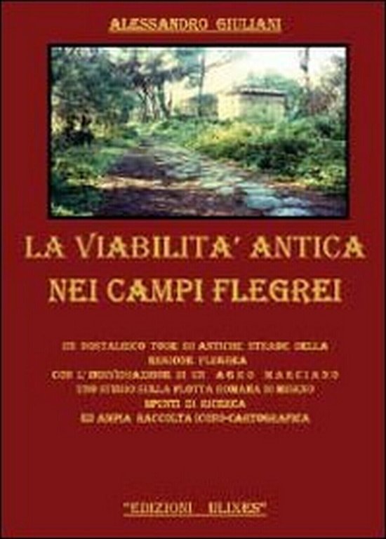 La viabilità antica nei campi Flegrei di Alessandro Giuliani, 2011, …