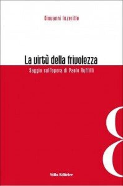 La virtù della frivolezza - Giovanni Inzerillo - Stilo, 2009