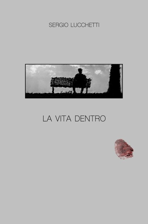 La vita dentro di Sergio Lucchetti, 2019, Youcanprint | Immagine Gallery 2