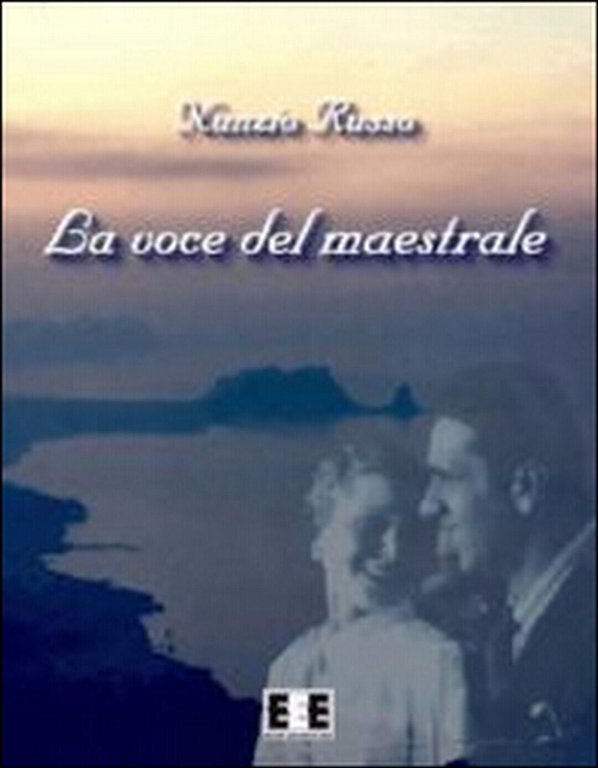 La voce del maestrale di Russo Nunzio, 2015, Eee-edizioni Esordienti