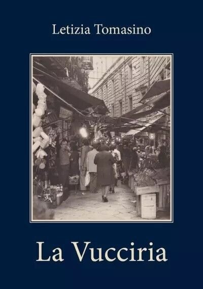 La Vucciria e altre storie di Palermo di Letizia Tomasino, 2023, Youcanprint