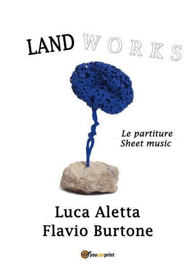Land Works di Luca Aletta, Flavio Burtone, 2022, Youcanprint | Immagine principale