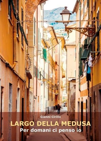 Largo della Medusa di Gianni Cirillo, 2022, Youcanprint