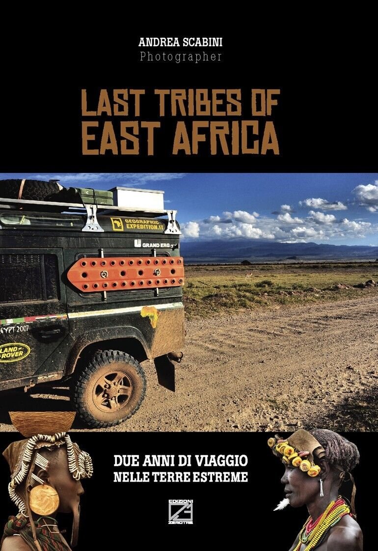 Last tribes of East Africa. Ediz. italiana e inglese di …