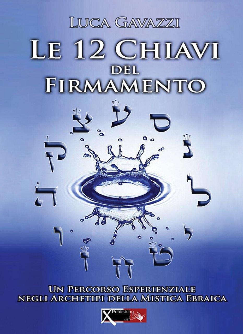 Le 12 chiavi del firmamento - Luca Gavazzi - XPublishing, …