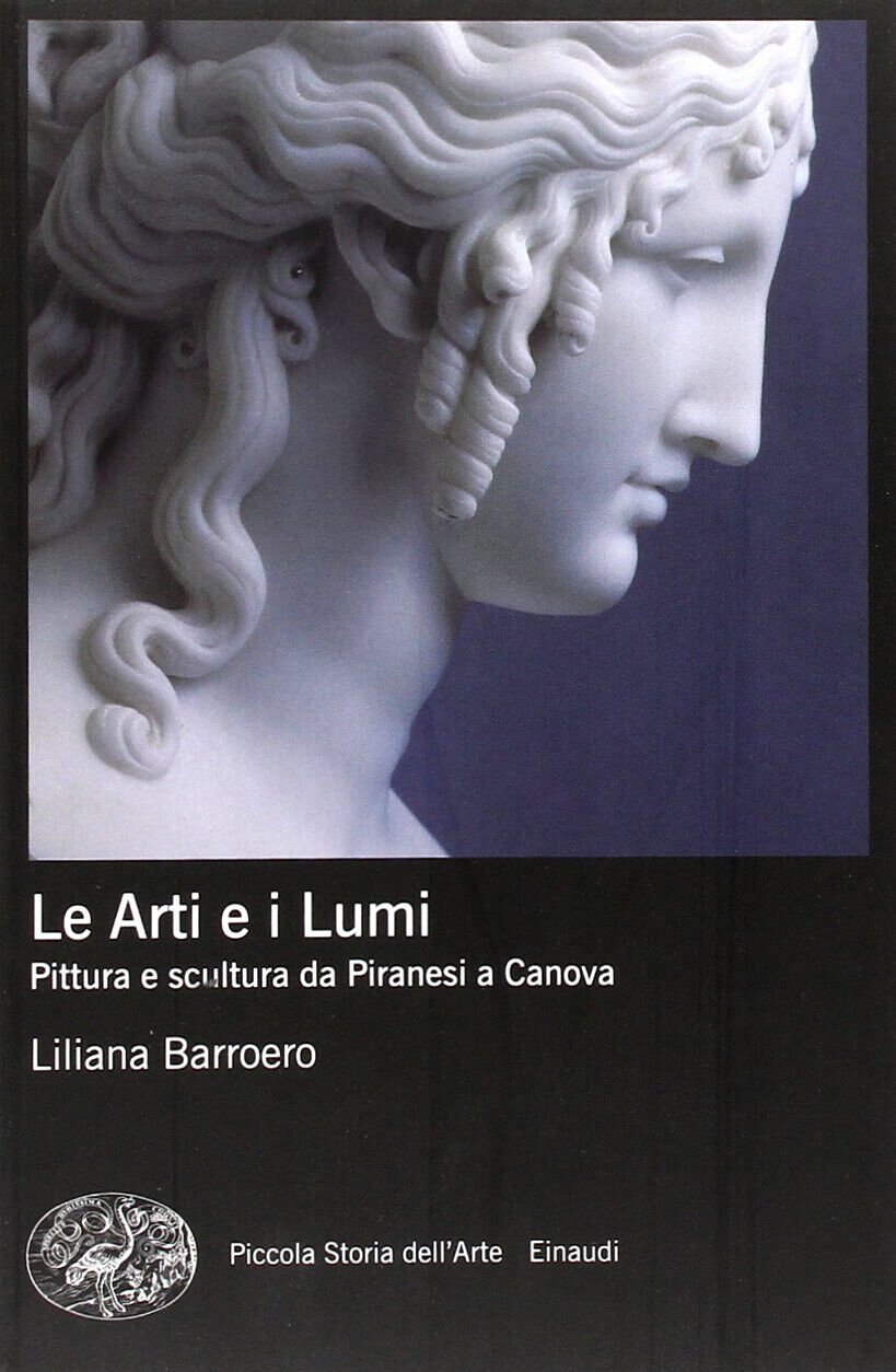 Le Arti e i Lumi. Pittura e scultura da Piranesi …