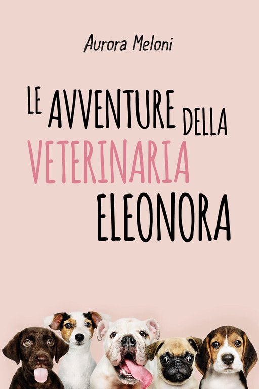 Le avventure della veterinaria Eleonora di Aurora Meloni, 2020, Youcanprint