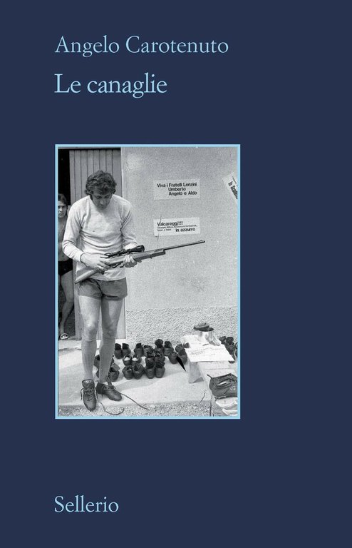 Le canaglie - Angelo Carotenuto - Sellerio Editore Palermo, 2020