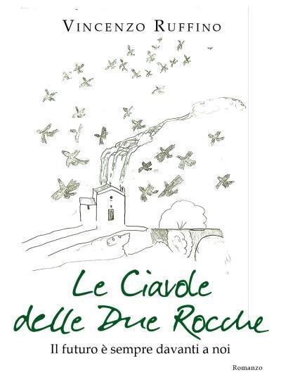 Le ciavole delle Due Rocche di Vincenzo Ruffino, 2022, Youcanprint