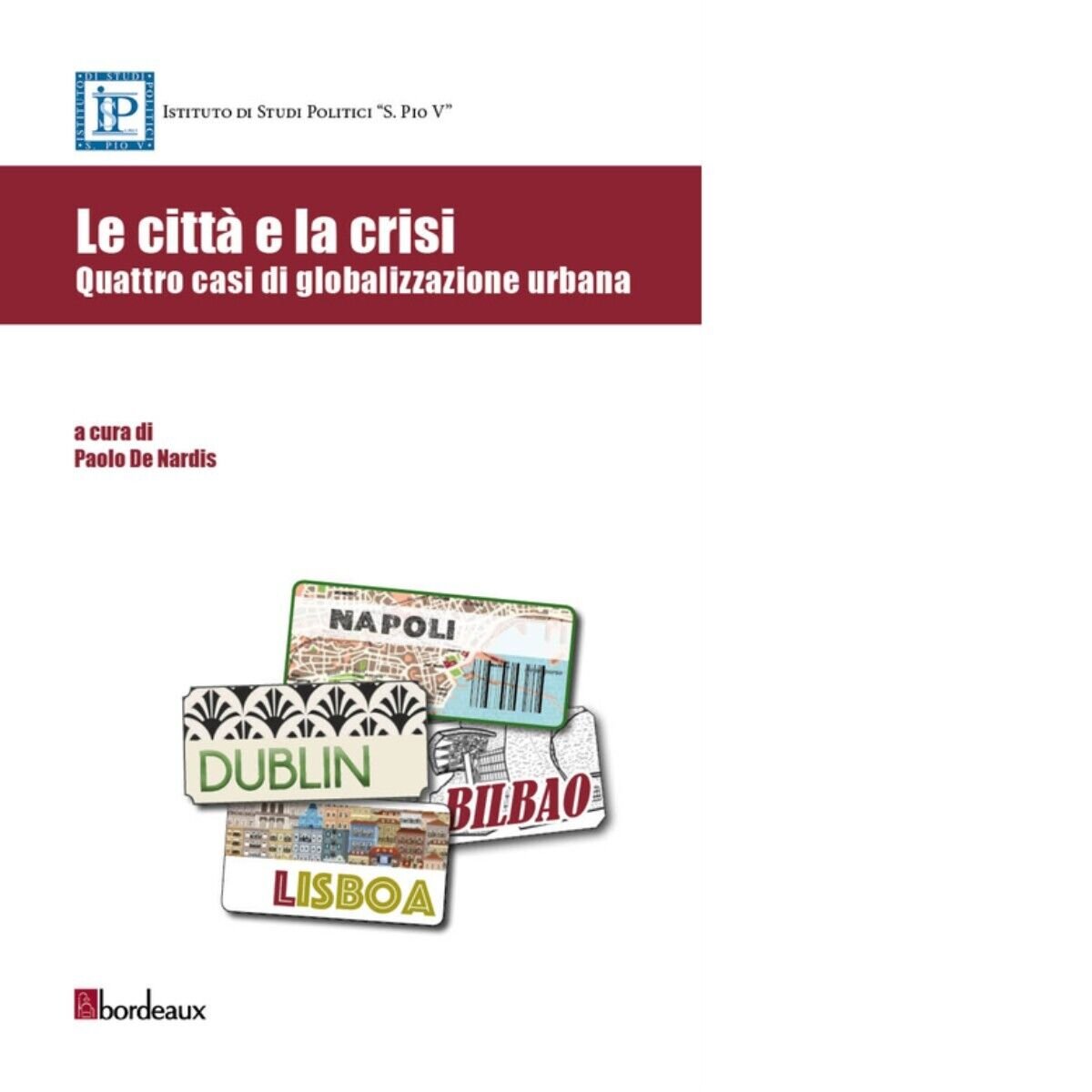 Le città e la crisi. Quattro casi di globalizzazione urbana …