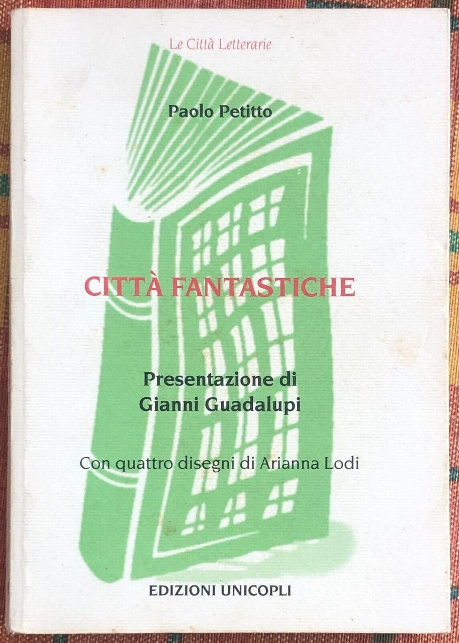Le città fantastiche di Paolo Petitto, 2000, Unicopli
