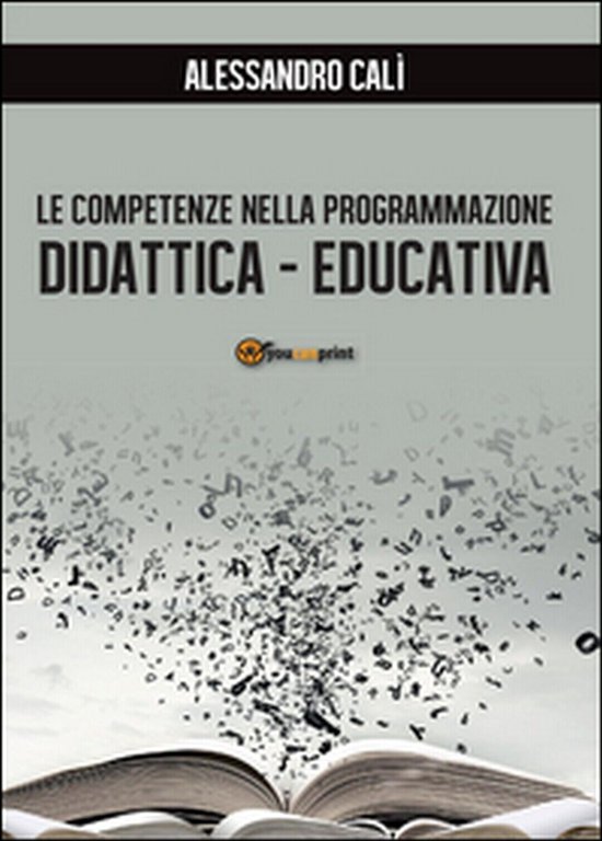 Le competenze nella programmazione didattica-educativa (Calì, 2016, Youcanprint)