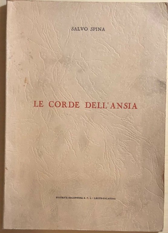 Le corde dell?ansia di Salvo Spina, 1962, Editrice Salentina