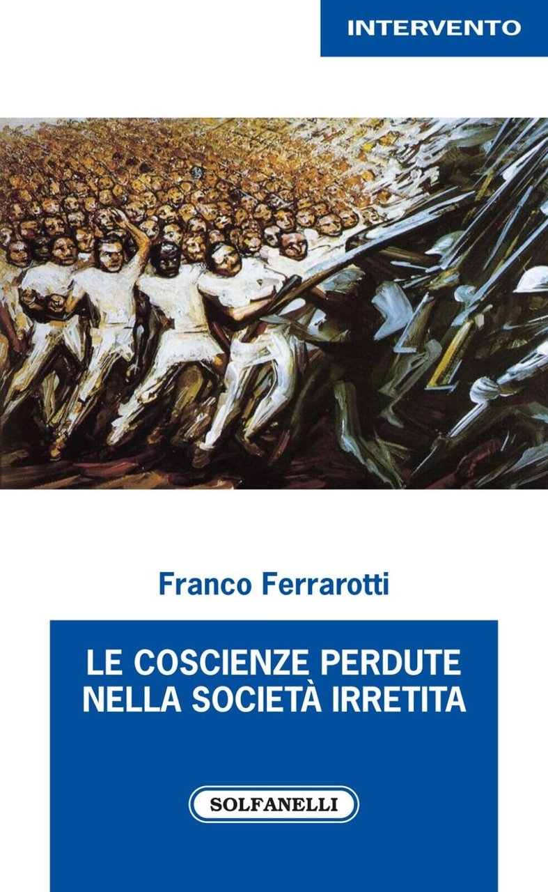 Le coscienze perdute nella società irretita di Franco Ferrarotti, 2022, …