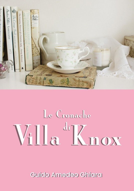 Le Cronache Di Villa knox di Guido Amedeo Chiara, 2019, …