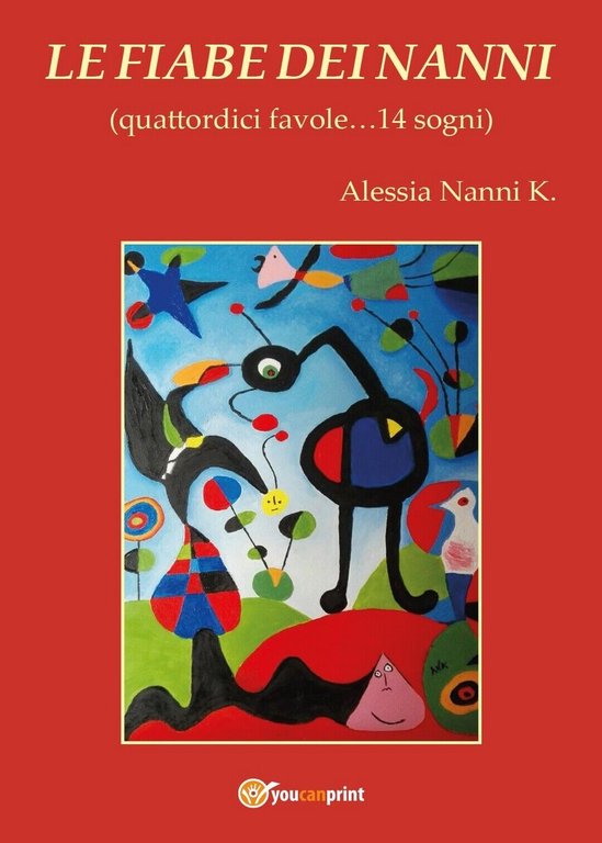 Le fiabe dei Nanni di Alessia Nanni K., 2016, Youcanprint
