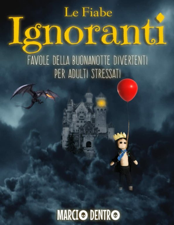 Le Fiabe Ignoranti: Favole della buonanotte divertenti per adulti stressati di M