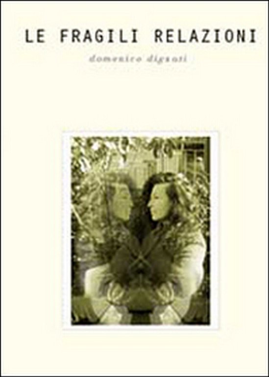 Le fragili relazioni di Domenico Dignati, 2014, Youcanprint