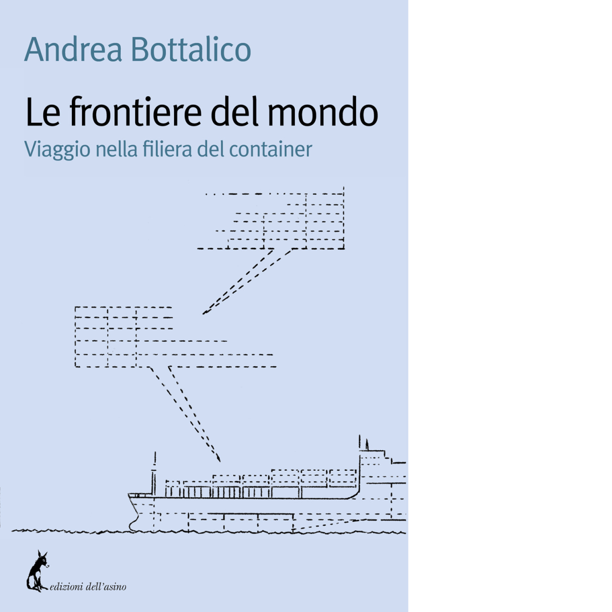 Le frontiere del mondo di Andrea Bottalico - Edizioni Dell'Asino, …