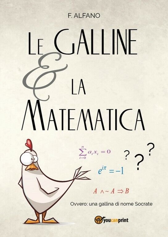 Le galline e la matematica di F. Alfano, 2018, Youcanprint