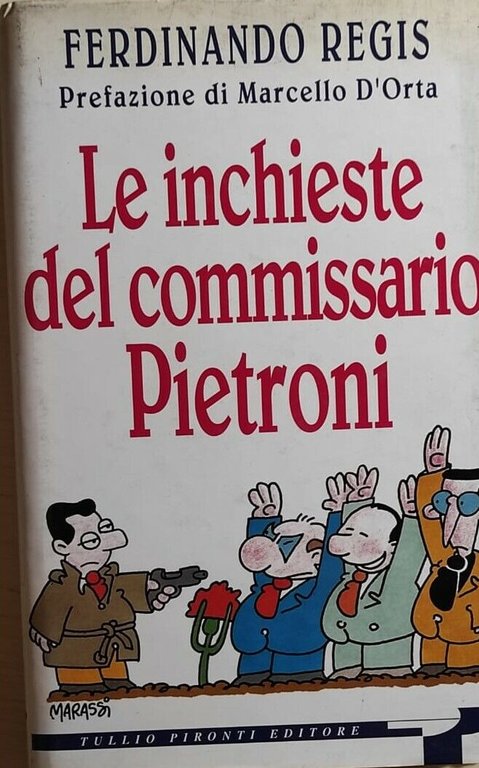 Le inchieste del Commissario Pietroni di Ferdinando Regis, 1994, Tullio …