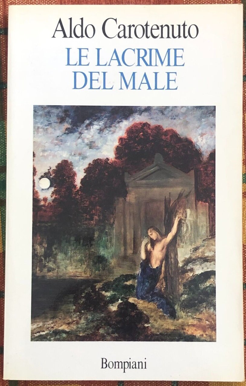 Le lacrime del male di Aldo Carotenuto, 1996, Bompiani | Immagine principale