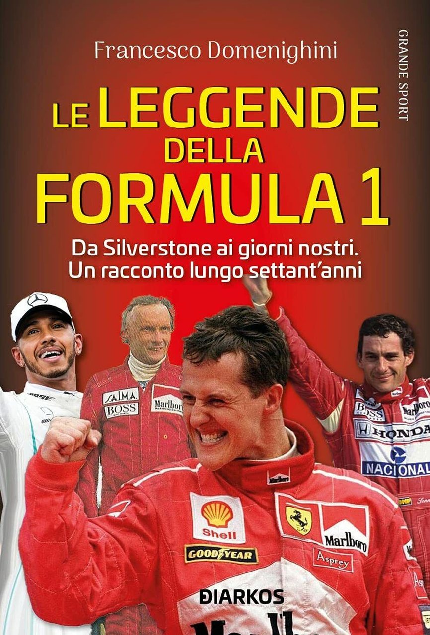 Le leggende della Formula 1 - Francesco Domenighini - DIARKOS, …