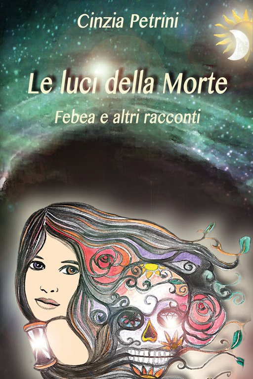 Le luci della Morte. Febea e altri racconti, di Cinzia …