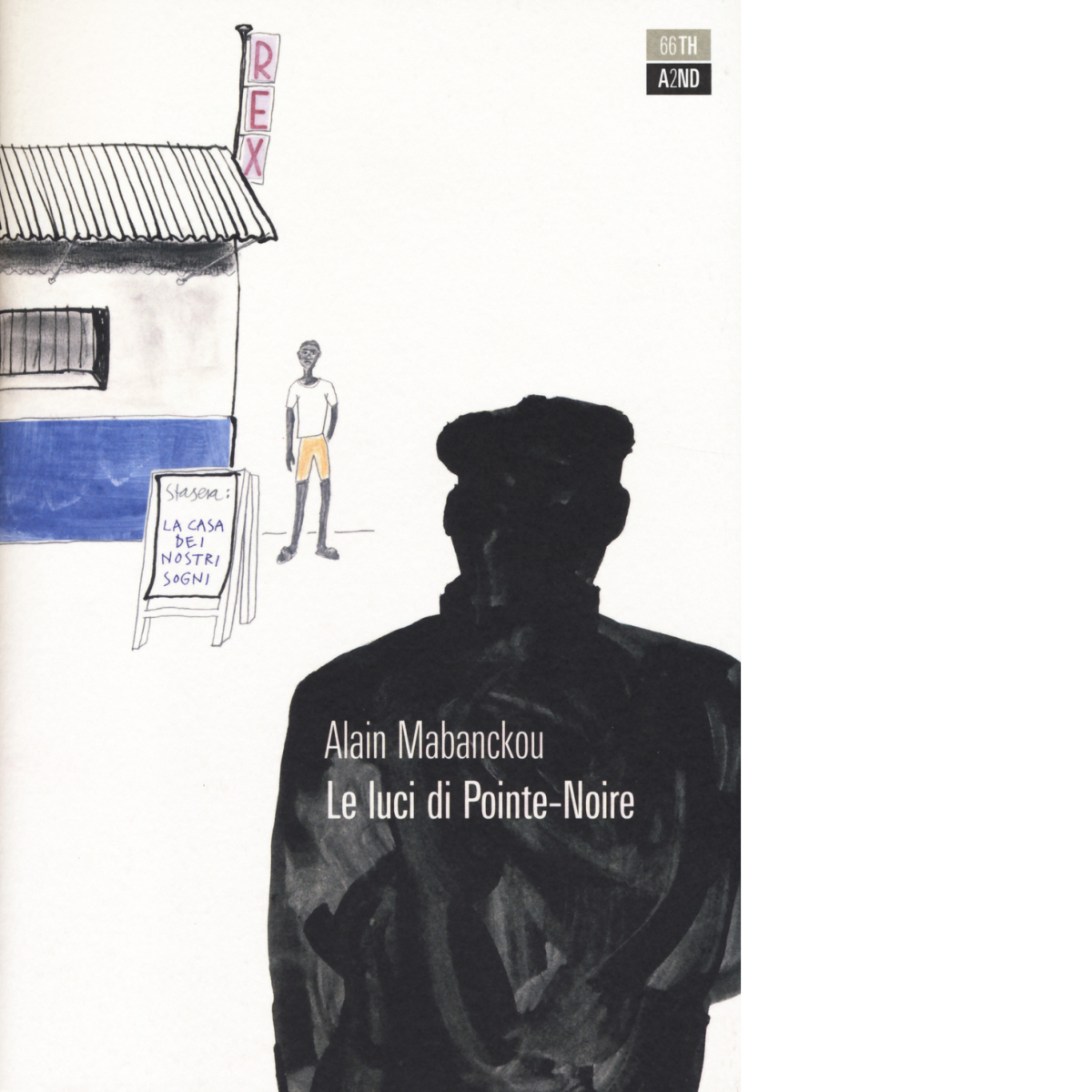 Le luci di Pointe-Noire di Alain Mabanckou, 2014, 66th And …
