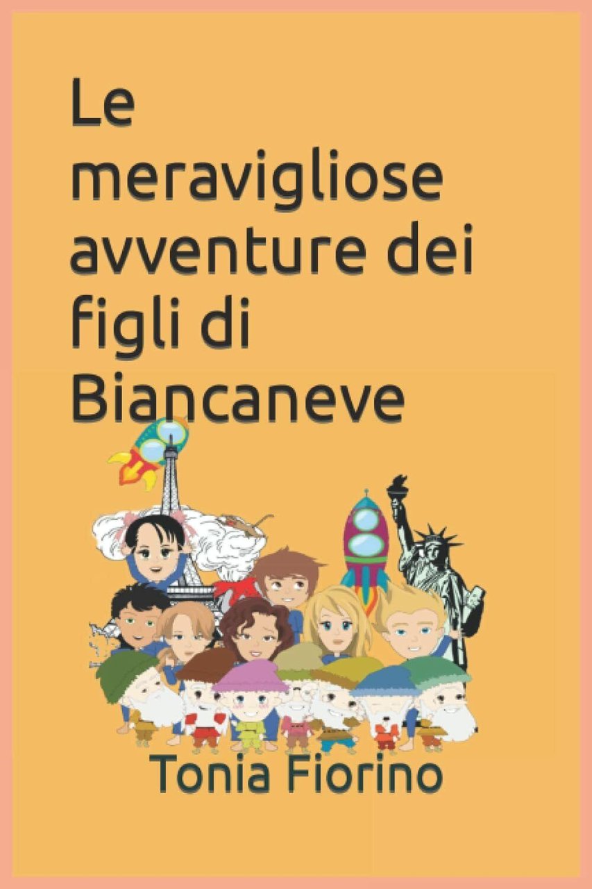 Le meravigliose avventure dei figli di Biancaneve di Tonia Fiorino, …