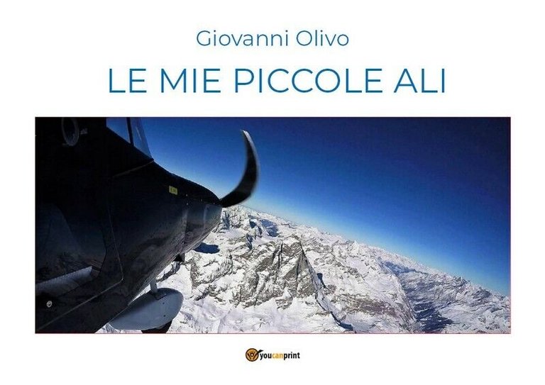 Le mie piccole ali di Giovanni Olivo, 2018, Youcanprint - …