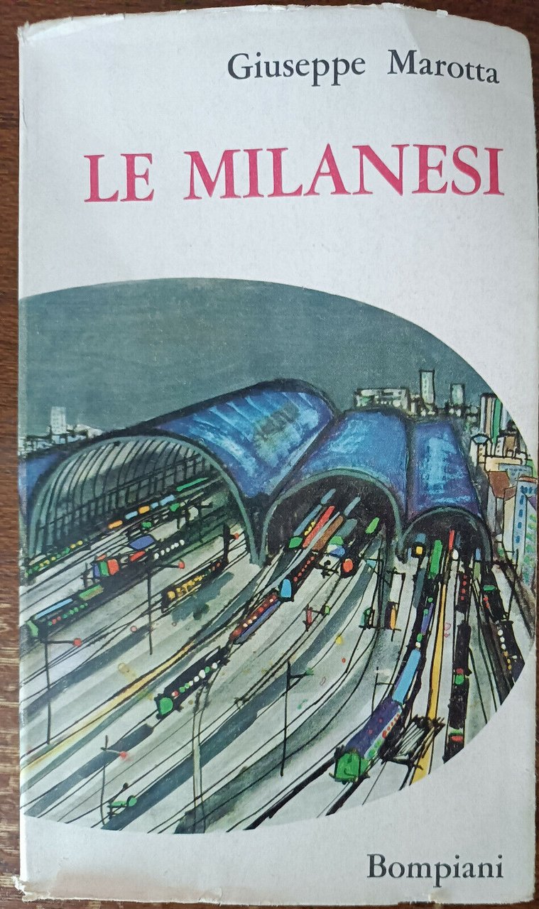 Le milanesi - Giuseppe Marotta - Bompiani, 1963 - A