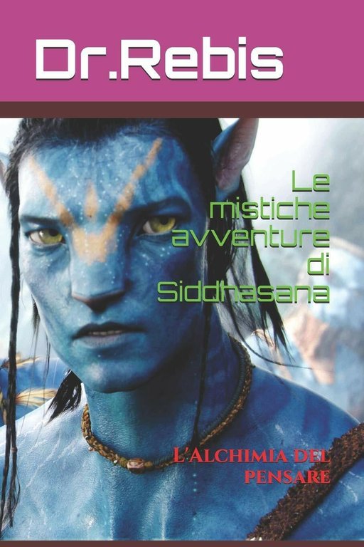 Le Mistiche Avventure Di Siddhasana L?Alchimia Del Pensare di Rebis, 2019, Ind
