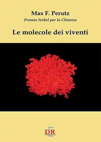 Le molecole dei viventi di Max F. Perutz, 2007, Di …