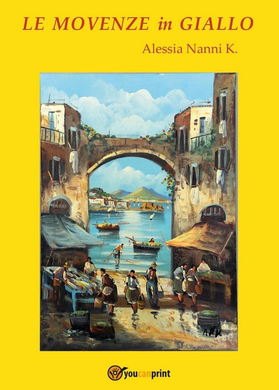 Le movenze in giallo di Alessia Nanni K., 2017, Youcanprint