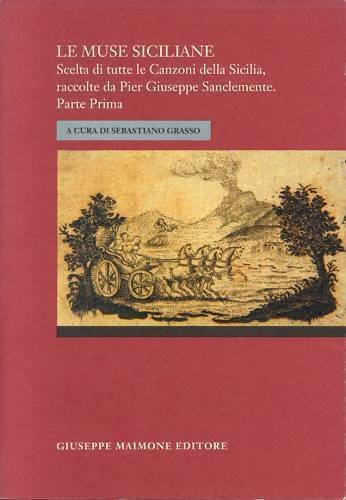 Le muse siciliane. Scelta di tutte le canzoni della .