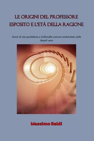 Le origini del Professore Esposito e l?età della ragione di …