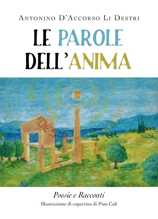 Le parole dell?anima di Antonino D?Accorso Li Destri, 2019, Youcanprint