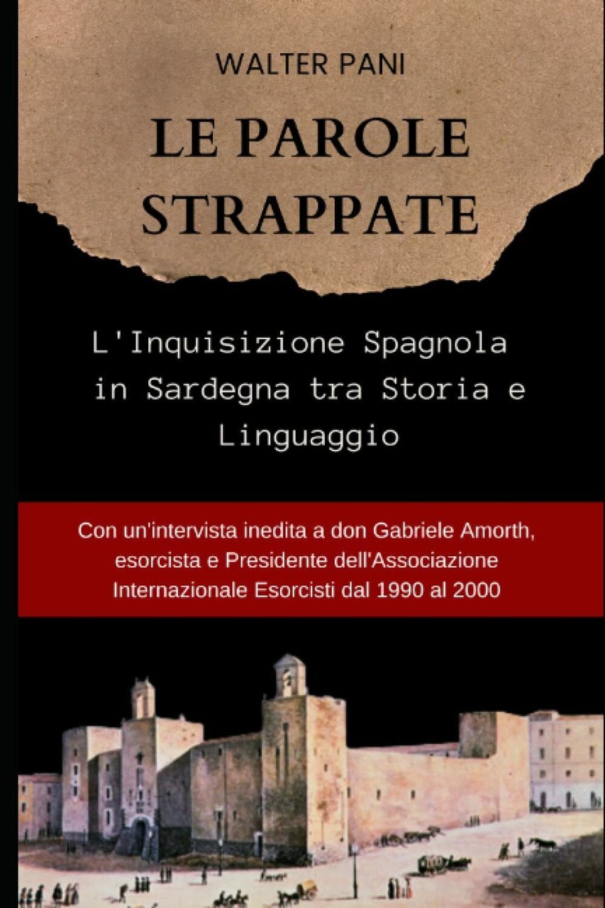 Le Parole Strappate: L?Inquisizione in Sardegna tra Storia e Linguaggio …