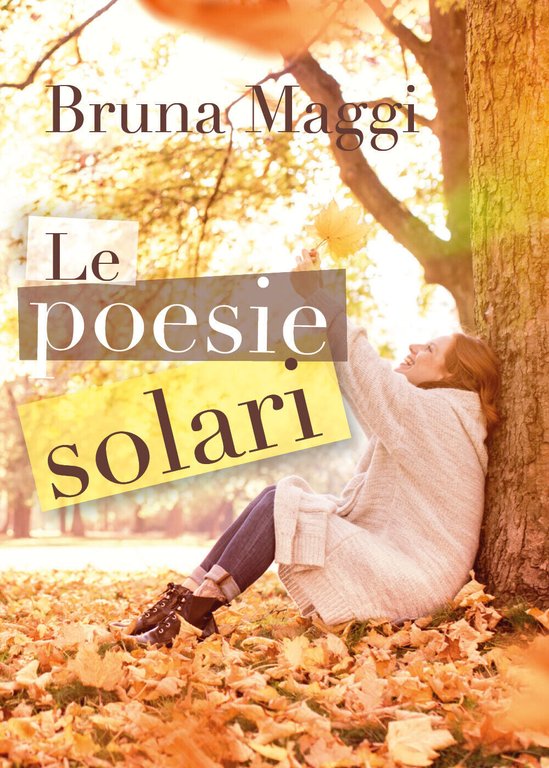 Le poesie solari di Bruna Maggi, 2019, Youcanprint