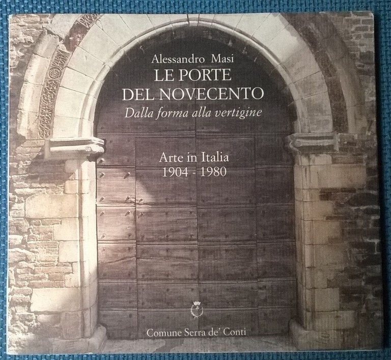 Le porte del novecento - Alessandro Masi - Comune Serra …