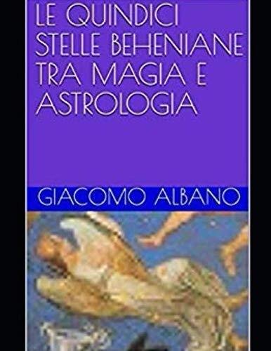 LE QUINDICI STELLE BEHENIANE TRA MAGIA E ASTROLOGIA - Giacomo …