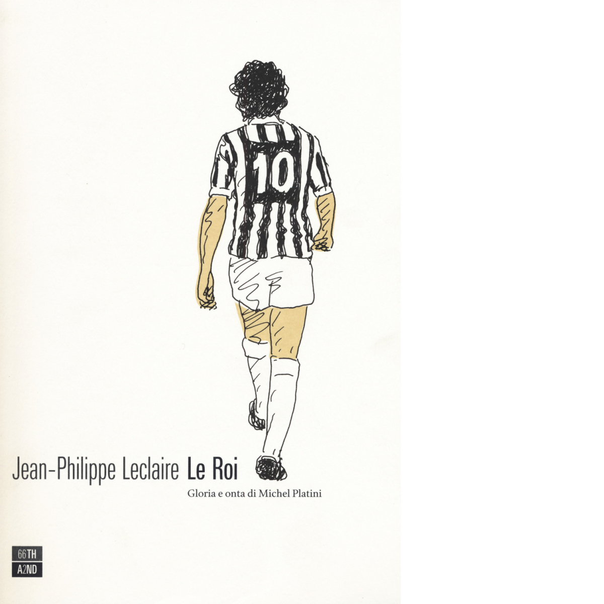 Le roi. Gloria e onta di Michel Platini di Jean-philippe …