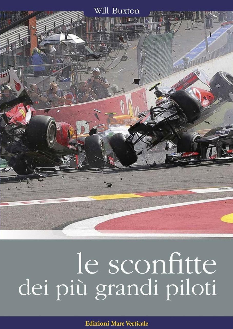 Le sconfitte dei più grandi piloti - Will Buxton - …