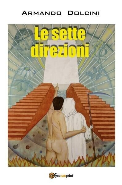 Le sette direzioni di Armando Dolcini, 2022, Youcanprint