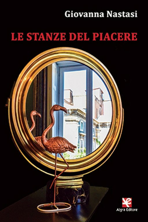 Le stanze del piacere di Giovanna Nastasi, Algra Editore